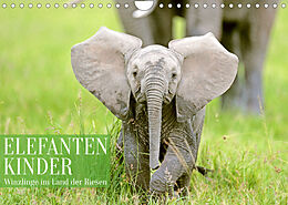 Kalender Elefantenkinder: Winzlinge im Land der Riesen (Wandkalender 2023 DIN A4 quer) von CALVENDO