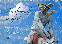 Kalender Zauberhaft sorglos Ein magischer Blick auf die Götter im Park Sanssouci (Wandkalender 2023 DIN A3 quer) von Kathrin Schwertner