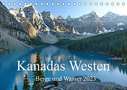 Kalender Kanadas Westen - Berge und Wasser (Tischkalender 2023 DIN A5 quer) von Alexa Gothe