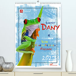 Kalender Schützt Dany und seine einzigartigen Freunde (Premium, hochwertiger DIN A2 Wandkalender 2023, Kunstdruck in Hochglanz) von Andrea &amp; Uwe Bergwitz