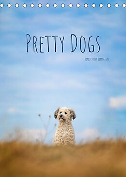 Kalender Pretty Dogs (Tischkalender 2023 DIN A5 hoch) von Bettina Dittmann