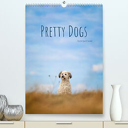 Kalender Pretty Dogs (Premium, hochwertiger DIN A2 Wandkalender 2023, Kunstdruck in Hochglanz) von Bettina Dittmann