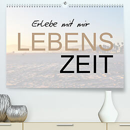 Kalender Erlebe mit mir Lebenszeit (Premium, hochwertiger DIN A2 Wandkalender 2023, Kunstdruck in Hochglanz) von Nadine Büscher