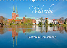 Kalender Welterbe - Stätten in Deutschland (Wandkalender 2023 DIN A3 quer) von Siegfried Kuttig