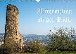 Kalender Ritterwelten an der Ruhr (Wandkalender 2023 DIN A3 quer) von Bernd Hermann Heimatfotograf