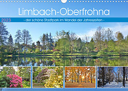 Kalender Limbach-Oberfrohna - der schöne Stadtpark im Wandel der Jahreszeiten (Wandkalender 2023 DIN A3 quer) von Heike D. Grieswald