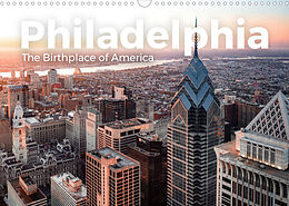 Kalender Philadelphia - The Birthplace of America (Wandkalender 2023 DIN A3 quer) von M. Scott