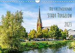 Kalender Die faszinierende Stadt Torgelow (Wandkalender 2023 DIN A4 quer) von Solveig Rogalski