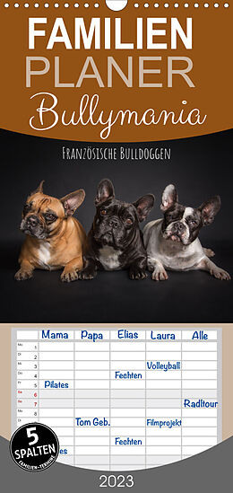Kalender Familienplaner Bullymania - Französische Bulldoggen (Wandkalender 2023 , 21 cm x 45 cm, hoch) von Silke Gareis (SCHNAPP-Schuss)
