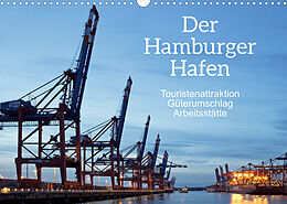 Kalender Der Hamburger Hafen - Touristenattraktion, Güterumschlag, Arbeitsstätte (Wandkalender 2023 DIN A3 quer) von Siegfried Kuttig