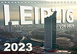 Kalender Leipzig von Oben 2023 (Tischkalender 2023 DIN A5 quer) von Alex Bokov