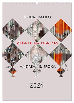 Kalender Frida Kahlo - Zitate im Dialog (Wandkalender 2024 DIN A2 hoch), CALVENDO Monatskalender von Andrea E. Sroka