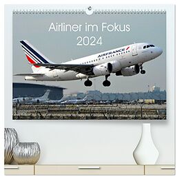 Kalender Airliner im Fokus 2024 (hochwertiger Premium Wandkalender 2024 DIN A2 quer), Kunstdruck in Hochglanz von Sebastian Schollbach