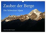 Kalender Zauber der Berge. Die Schweizer Alpen (Wandkalender 2024 DIN A3 quer), CALVENDO Monatskalender von Günter Franz Müller Fotografie
