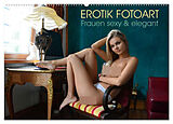 Kalender Erotik Fotoart - Frauen sexy &amp; elegant (Wandkalender 2024 DIN A2 quer), CALVENDO Monatskalender von Peter Walter