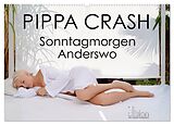 Kalender PIPPA CRASH - Sonntagmorgen Anderswo (Wandkalender 2024 DIN A2 quer), CALVENDO Monatskalender von Ulrich Allgaier (ullision)