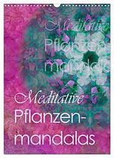 Kalender Meditative Pflanzenmandalas (Wandkalender 2024 DIN A3 hoch), CALVENDO Monatskalender von Christine B-B Müller