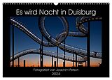 Kalender Es wird Nacht in Duisburg (Wandkalender 2024 DIN A3 quer), CALVENDO Monatskalender von Joachim Petsch