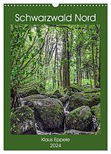 Kalender Schwarzwald Nord (Wandkalender 2024 DIN A3 hoch), CALVENDO Monatskalender von Klaus Eppele