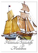 Kalender Historische Segelschiffe - Modellbau (Wandkalender 2024 DIN A3 hoch), CALVENDO Monatskalender von Georg Hergenhan