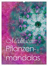 Kalender Meditative Pflanzenmandalas (Wandkalender 2024 DIN A2 hoch), CALVENDO Monatskalender von Christine B-B Müller