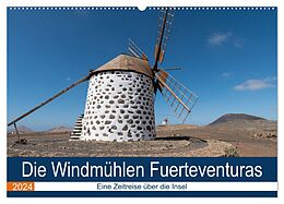 Kalender Die Windmühlen Fuerteventuras (Wandkalender 2024 DIN A2 quer), CALVENDO Monatskalender von Andre Köhn