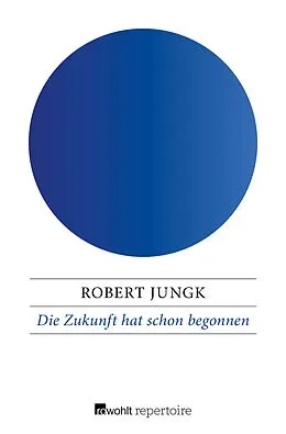 E-Book (epub) Die Zukunft hat schon begonnen von Robert Jungk