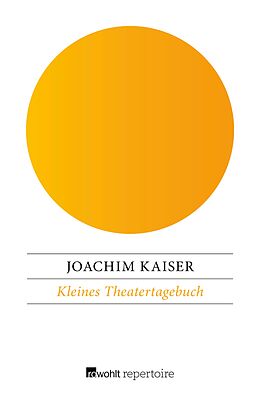 E-Book (epub) Kleines Theatertagebuch von Joachim Kaiser