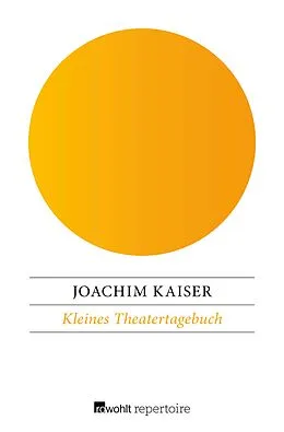 E-Book (epub) Kleines Theatertagebuch von Joachim Kaiser