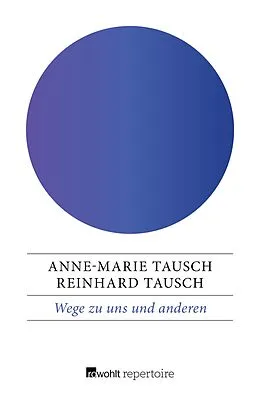 E-Book (epub) Wege zu uns und anderen von Anne-Marie Tausch, Reinhard Tausch
