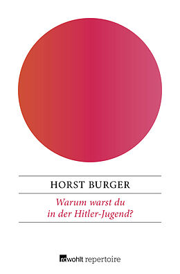 Kartonierter Einband Warum warst du in der Hitler-Jugend? von Horst Burger