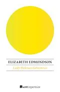 E-Book (epub) Lady Helenas Geheimnis von Elizabeth Edmondson