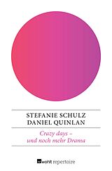E-Book (epub) Crazy days  und noch mehr Drama von Daniel Quinlan, Stefanie Schulz
