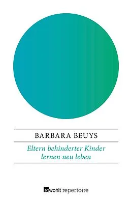 E-Book (epub) Eltern behinderter Kinder lernen neu leben von Barbara Beuys