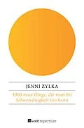 E-Book (epub) 1000 neue Dinge, die man bei Schwerelosigkeit tun kann von Jenni Zylka