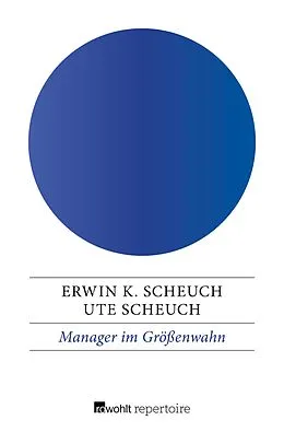 E-Book (epub) Manager im Größenwahn von Erwin K. Scheuch, Ute Scheuch