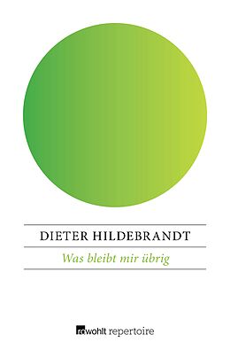 E-Book (epub) Was bleibt mir übrig von Dieter Hildebrandt