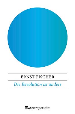 E-Book (epub) Die Revolution ist anders von Ernst Fischer