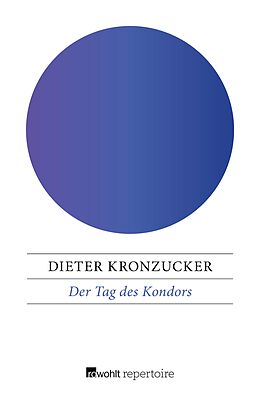 E-Book (epub) Der Tag des Kondors von Dieter Kronzucker