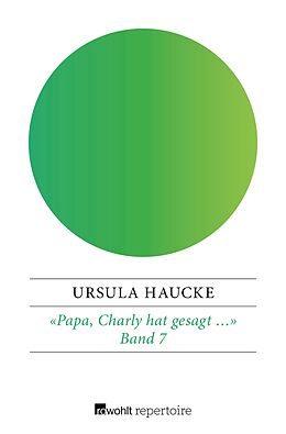 E-Book (epub) «Papa, Charly hat gesagt » von Ursula Haucke