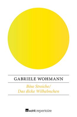 E-Book (epub) Böse Streiche / Das dicke Wilhelmchen von Gabriele Wohmann