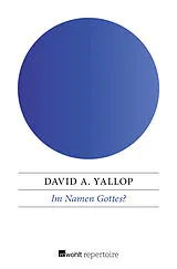 Kartonierter Einband Im Namen Gottes? von David A. Yallop