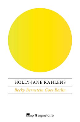 E-Book (epub) Becky Bernstein Goes Berlin von Holly-Jane Rahlens