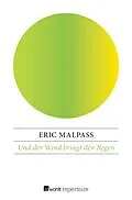 E-Book (epub) Und der Wind bringt den Regen von Eric Malpass