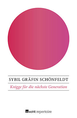 Kartonierter Einband Knigge für die nächste Generation von Sybil Gräfin Schönfeldt