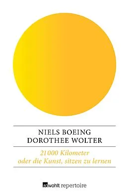 E-Book (epub) 21 000 Kilometer oder die Kunst, sitzen zu lernen von Dorothee Wolter, Niels Boeing