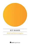 E-Book (epub) Heiß und hemmungslos von Kit Mason