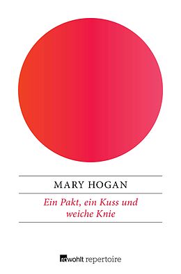 E-Book (epub) Ein Pakt, ein Kuss und weiche Knie von Mary Hogan