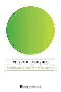 E-Book (epub) Mademoiselle und ihre Freundinnen von Pierre du Bourdel