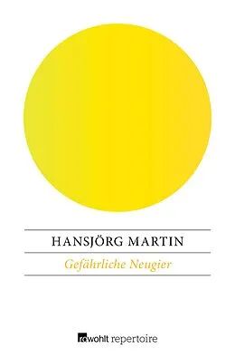 E-Book (epub) Gefährliche Neugier von Hansjörg Martin